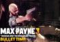 Max Payne 3 – Design und Technologie: Bullet Time