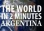 Die Welt in 2 Minuten – Heute: Argentinien