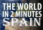Die Welt in 2 Minuten – Heute: Spanien