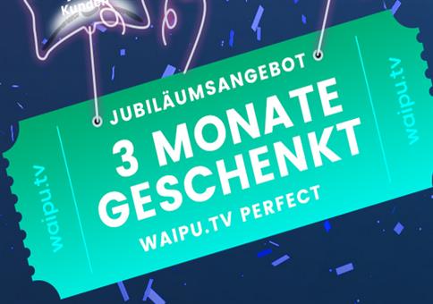 3 Monate waipu.tv Perfect Paket gratis (statt 30€)!