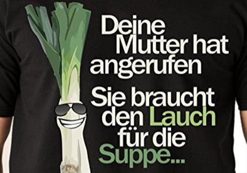 Deine Mutter hat angerufen...
