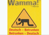 Wamma!: Deutsch -Betrunken Betrunken - Deutsch