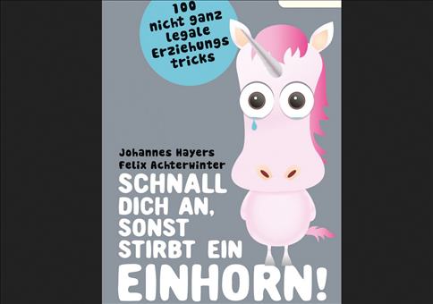 Schnall dich an, sonst stirbt ein Einhorn!