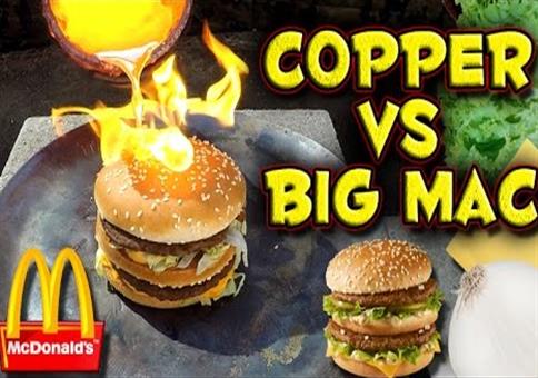 Flüssiges Kupfer VS Big Mac