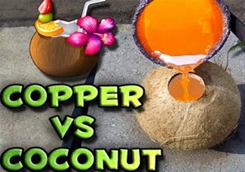 Flüssiges Kupfer VS Kokosnuss