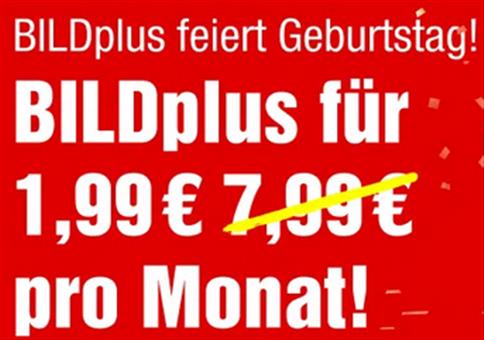 BILDplusfür 19,99€/Jahr (statt 79,99€) - eff. 1,67€ pro Monat