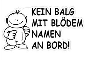 Kein Balg mit blödem Namen an Bord - Autoaufkleber