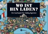 Wo ist Bin Laden?: Ein Suchspiel für Hobby-Agenten