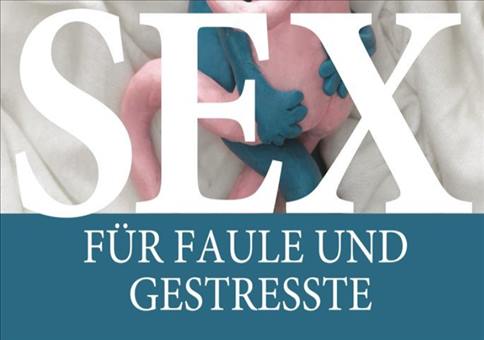 Sex für Faule und Gestresste
