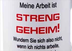 Meine Arbeit ist streng geheim...