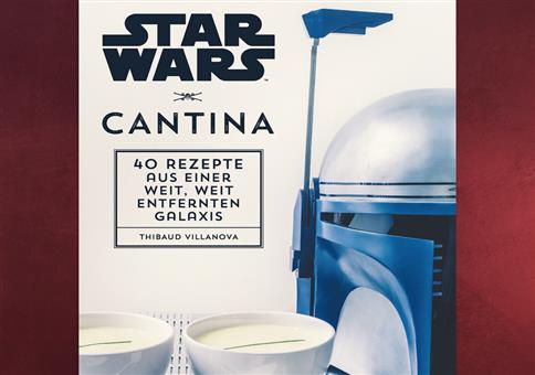 Cantina: 40 Rezepte aus einer weit, weit entfernten Galaxis